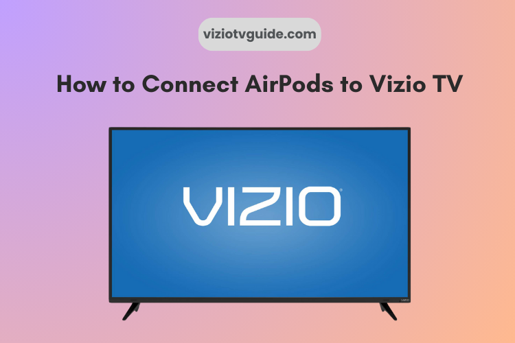 How to connect AirPods to Vizio TV