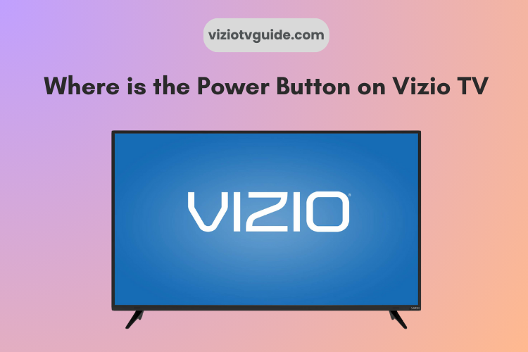 Where is the power button on Vizio TV