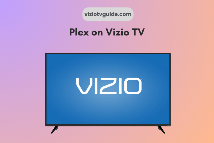 How to Watch Plex on Vizio TV