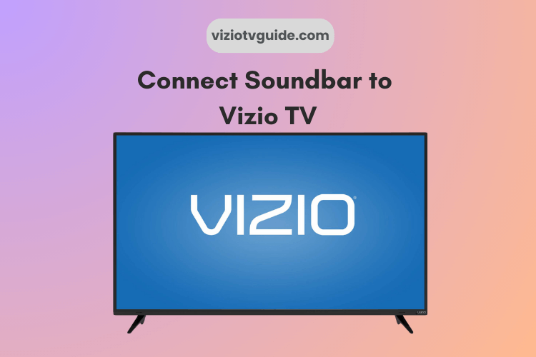 How to connect Soundbar to Vizio TV
