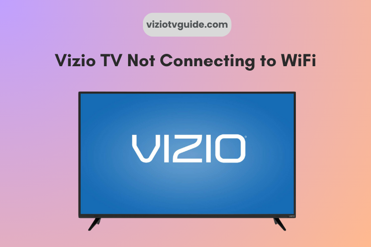 Vizio TV Not Connecting to WiFi