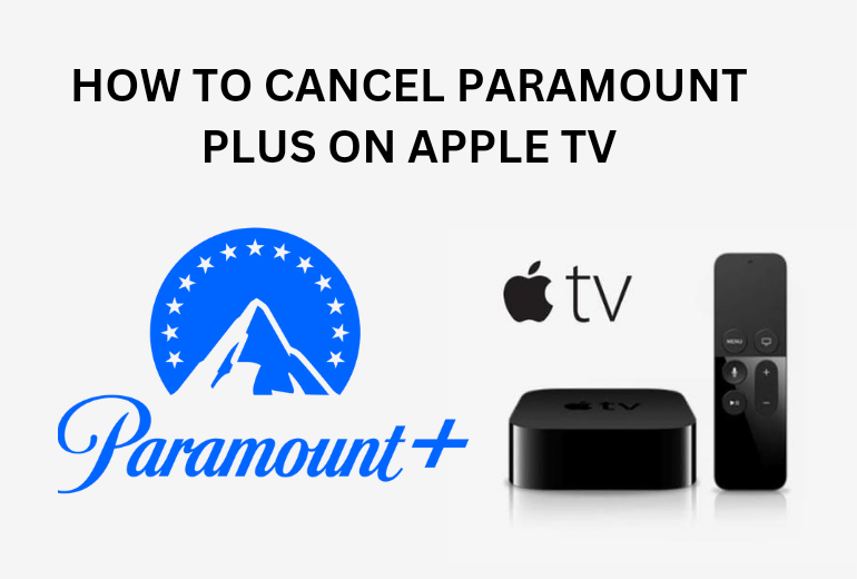 How to Cancel Paramount Plus on Apple TV