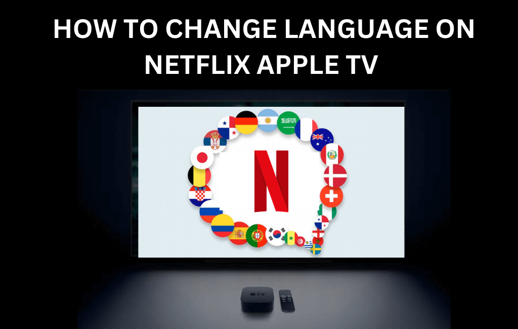 How to Change Netflix Audio Language on Apple TV