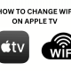 How to Change WIFI on Apple TV