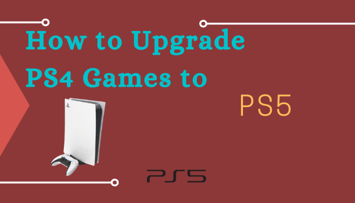 How to Upgrade PS4 Games to PS5