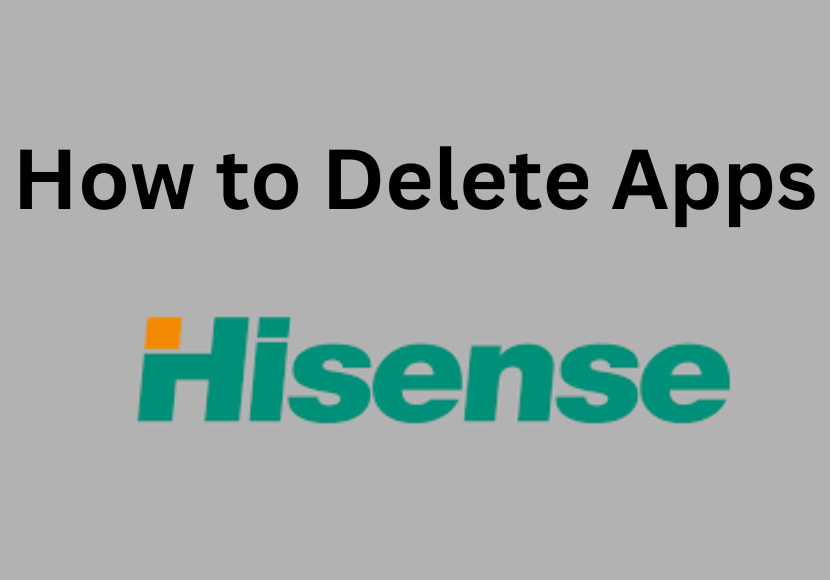 How to delete apps on Hisense TV