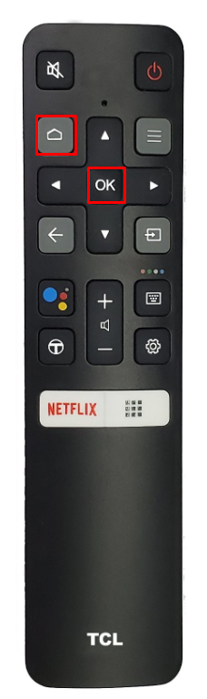 Press the Home and OK button on TCL Android remote